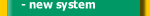 new system